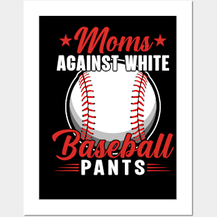 Moms Against White Baseball Pants Funny Baseball Mom Humor Posters and Art